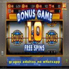 grupos adultos no whatsapp